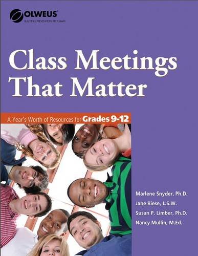 Class Meetings That Matter: A Year's Worth of Resources for Grades 9-12 (Olweus Bullying Prevention Program)