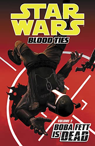 Star Wars: Blood Ties - Boba Fett Is Dead
