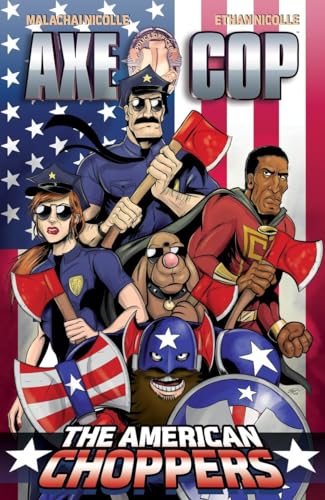 Axe Cop Volume 6: American Choppers
