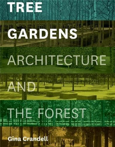 Tree Gardens: Architecture and the Forest