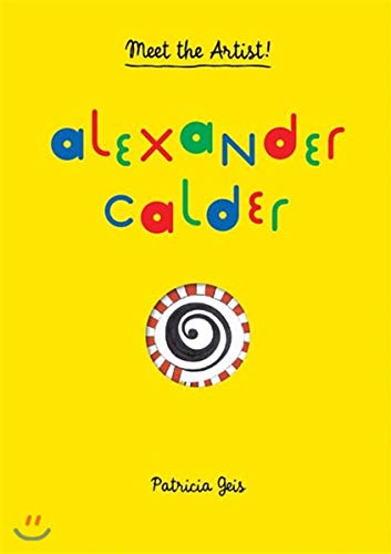 Alexander Calder: Meet the Artist