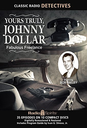 Yours Truly, Johnny Dollar Fabulous Freelance (Old Time Radio)