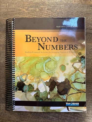 Beyond the Numbers: Student- Centered Activities for Learning Statistical Reasoning 9th Edition