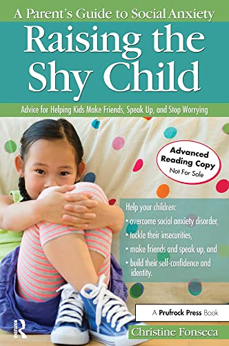 Raising the Shy Child: A Parent's Guide to Social Anxiety