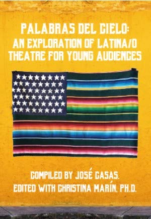 Palabras del Cielo: An Exploration of Latina/o Theatre for Young Audiences