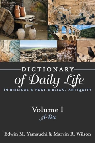 Dictionary of Daily Life in Biblical and Post-Biblical Antiquity, Volume 1: A-Da: Volume I: A-Da