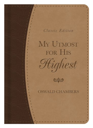 My Utmost for His Highest: Classic Edition