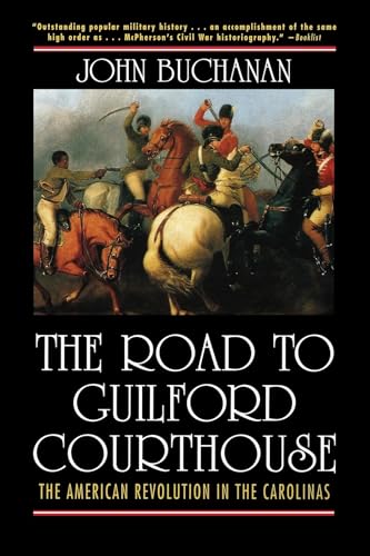 The Road to Guilford Courthouse: The American Revolution in the Carolinas