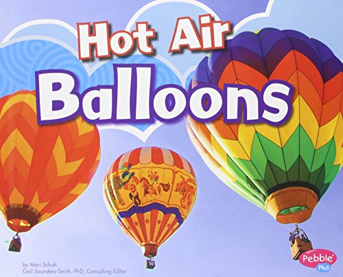 Hot Air Balloons (Pebble Plus: Aircraft)