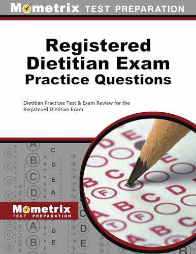 Registered Dietitian Exam Practice Questions: Dietitian Practice Tests & Review for the Registered Dietitian Exam