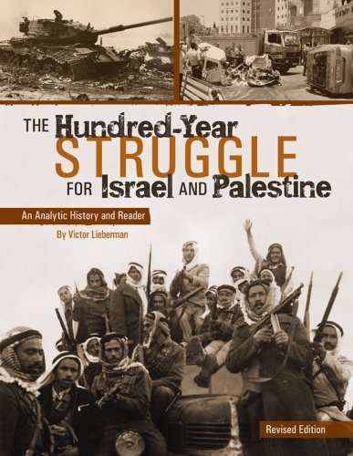 The Hundred-Year Struggle for Israel and Palestine: An Analytic History and Reader (Revised Edition)