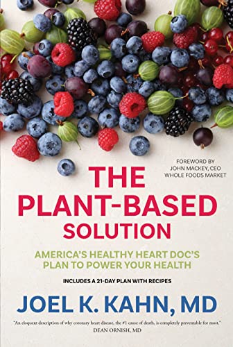 The Plant-Based Solution: America's Healthy Heart Doc's Plan to Power Your Health