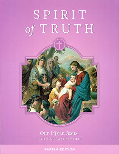 Spirit of Truth: Our Life in Jesus (Student Workbook) (Parish Edition)