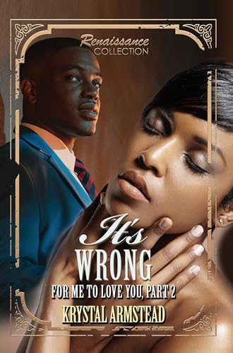 It's Wrong for Me to Love You, Part 2: Renaissance Collection