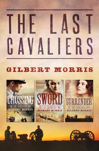 The Last Cavaliers: The Crossing / the Sword / the Surrender