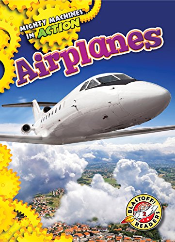 Airplanes (Mighty Machines in Action: Blastoff! Readers, Level 2)