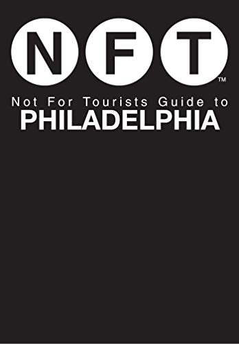 Not For Tourists Guide to Philadelphia (Not for Tourists Guidebooks)