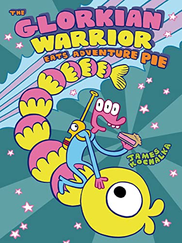 The Glorkian Warrior Eats Adventure Pie (The Glorkian Warrior, 2)