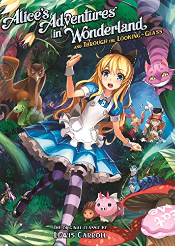 Alice's Adventures in Wonderland and Through the Looking Glass (Illustrated Novel) (Illustrated Classics)