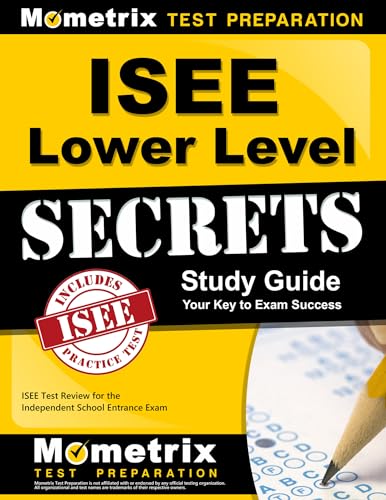 ISEE Lower Level Secrets Study Guide: ISEE Test Review for the Independent School Entrance Exam