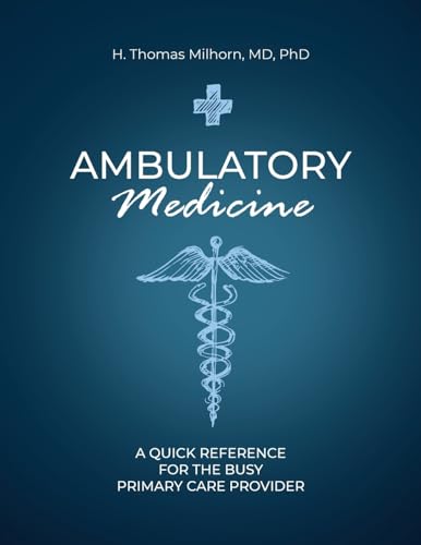 Ambulatory Medicine: A Quick Reference for the Busy Primary Care Provider