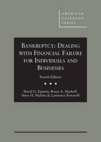 Bankruptcy: Dealing with Financial Failure for Individuals and Businesses, 4th (American Casebook Series)