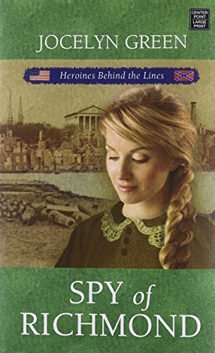 Spy of Richmond (Heroines Behind the Lines)