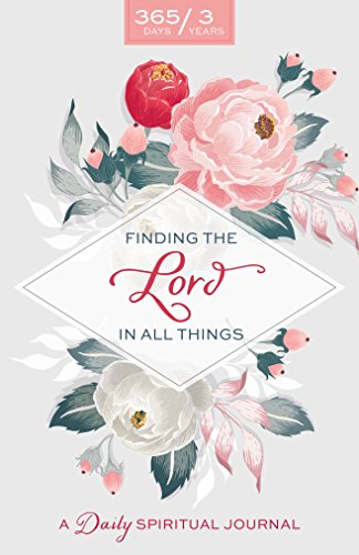 Finding the Lord in All Things: A Daily Spiritual; Journal