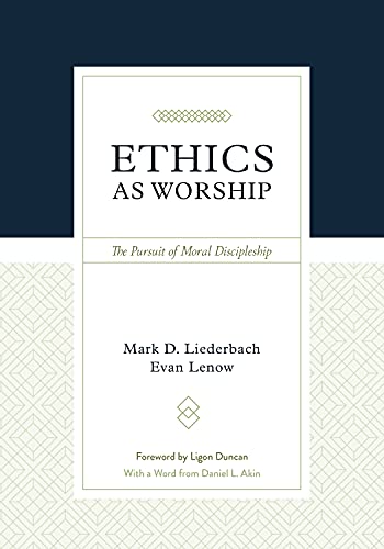 Ethics as Worship: The Pursuit of Moral Discipleship