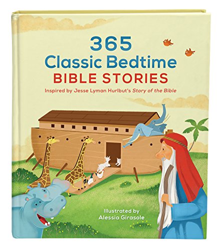 365 Classic Bedtime Bible Stories: Inspired by Jesse Lyman Hurlbut's Story of the Bible