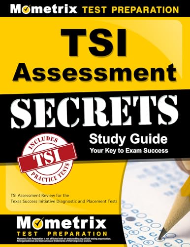 TSI Assessment Secrets Study Guide: TSI Assessment Review for the Texas Success Initiative Diagnostic and Placement Tests