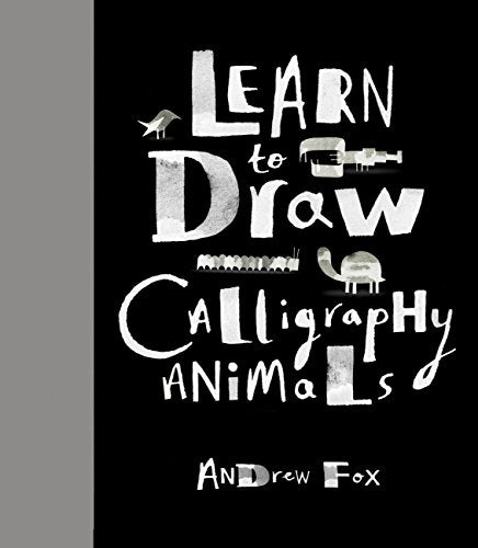 Learn to Draw Calligraphy Animals: 30 unique creations