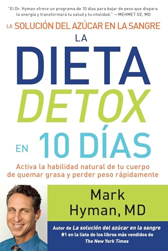 La solución del azúcar en la sangre la dieta detox en 10 días / The Blood Sugar Solution 10-Day Detox Diet: Activa la habilidad natural de tu cuerpo ... Natural Ability to Burn Fat and Lose Weight