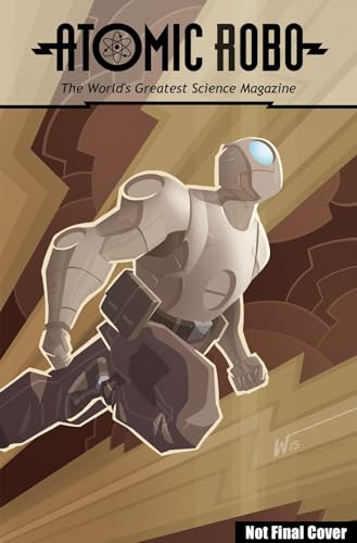 Atomic Robo: The Everything Explodes Collection