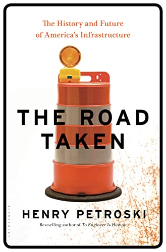 The Road Taken: The History and Future of America's Infrastructure