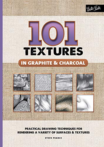 101 Textures in Graphite & Charcoal: Practical drawing techniques for rendering a variety of surfaces & textures