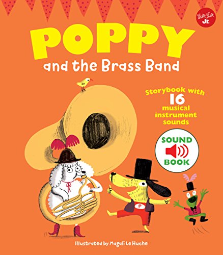 Poppy and the Brass Band: Storybook with 16 musical instrument sounds (Poppy Sound Books)