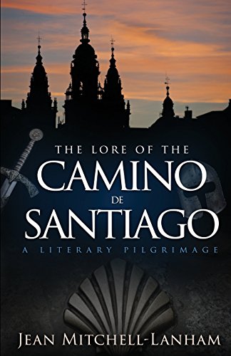 The Lore of the Camino de Santiago: A Literary Pilgrimage