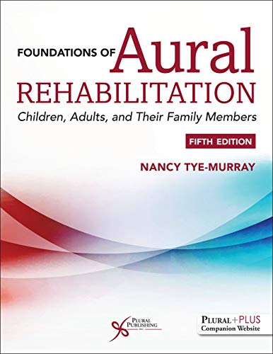 Foundations of Aural Rehabilitation: Children, Adults, and their Family Members