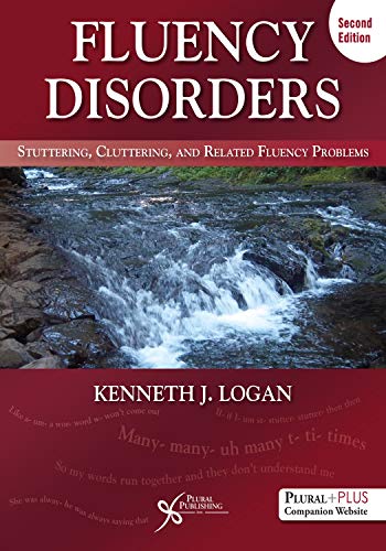 Fluency Disorders: Stuttering, Cluttering, and Related Fluency Problems, Second Edition