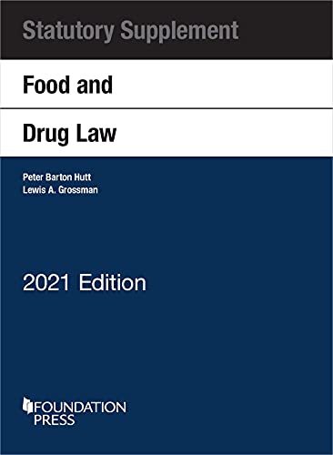 Food and Drug Law, 2021 Statutory Supplement (Selected Statutes)