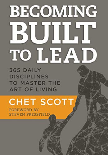 Cover of Becoming Built to Lead: 365 Daily Disciplines to Master the Art of Living by Scott, Chet, hardcover Book