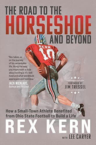 The Road to the Horseshoe and Beyond: How a Small-Town Athlete Benefited from Ohio State Football to Build a Life