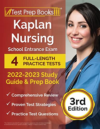 Kaplan Nursing School Entrance Exam 2022-2023 Study Guide: 4 Full-Length Practice Tests and Prep Book [3rd Edition]