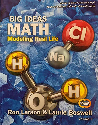 Big Ideas Math Modeling Real Life, Grade 5 Volume 1 Common Core, Model of Water Molecule H20, Model of Sodium Chloride Molecule NaCl, c. 2019, 9781642085402, 1642085405