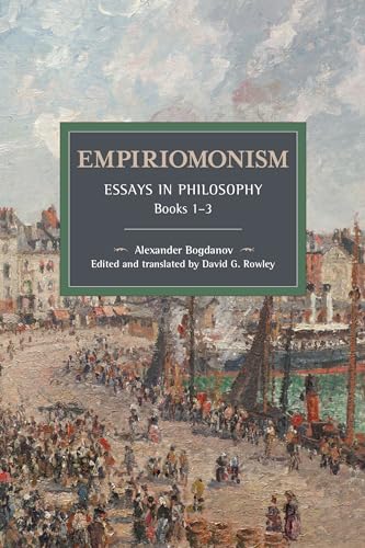 Empiriomonism: Essays in Philosophy, Books 1–3 (Historical Materialism)