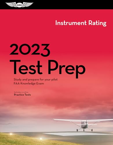 2023 Instrument Rating Test Prep: Study and prepare for your pilot FAA Knowledge Exam (ASA Test Prep Series)