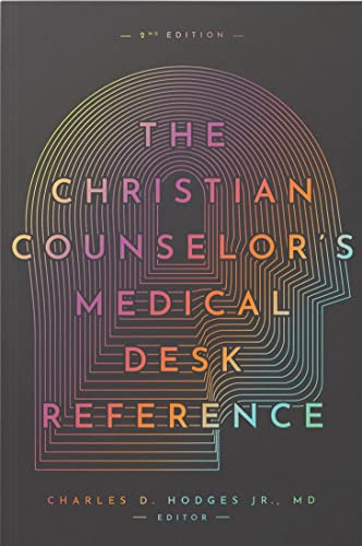 The Christian Counselor's Medical Desk Reference, 2nd Edition