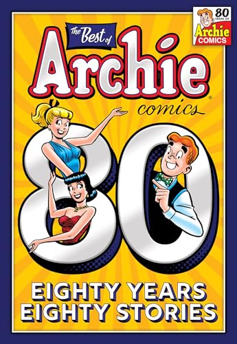 The Best of Archie Comics: 80 Years, 80 Stories