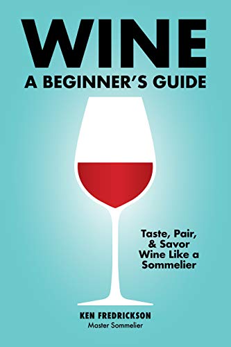 Wine: A Beginner's Guide